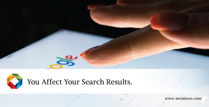 You Affect Your Search Results