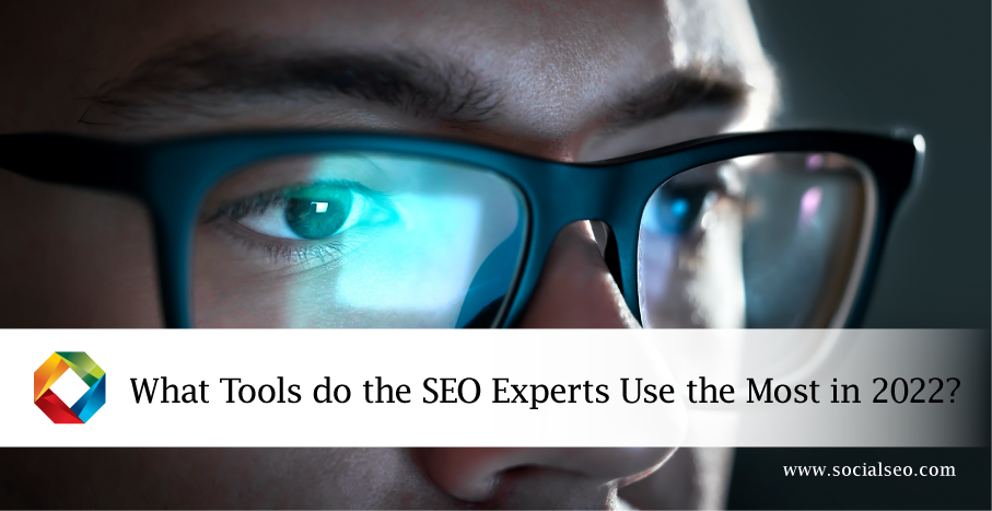 Tools SEO Experts Use The Most In 2022
